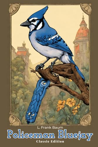 Policeman Bluejay: With Original Classic Illustrations von Independently published